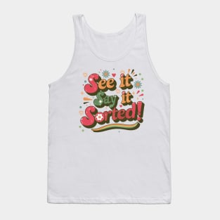 See it Say it Sorted! Tank Top